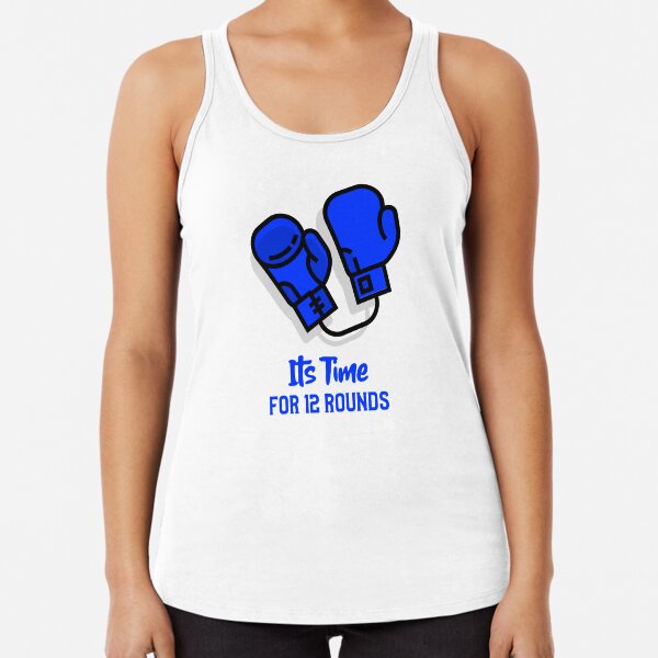its time for 12 rounds Racerback Tank Top