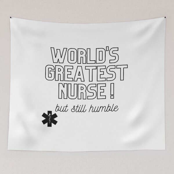 Item preview, World's Greatest Nurse, but still humble merch (gender neutral) designed and sold by Wanderers'  Arcadia.