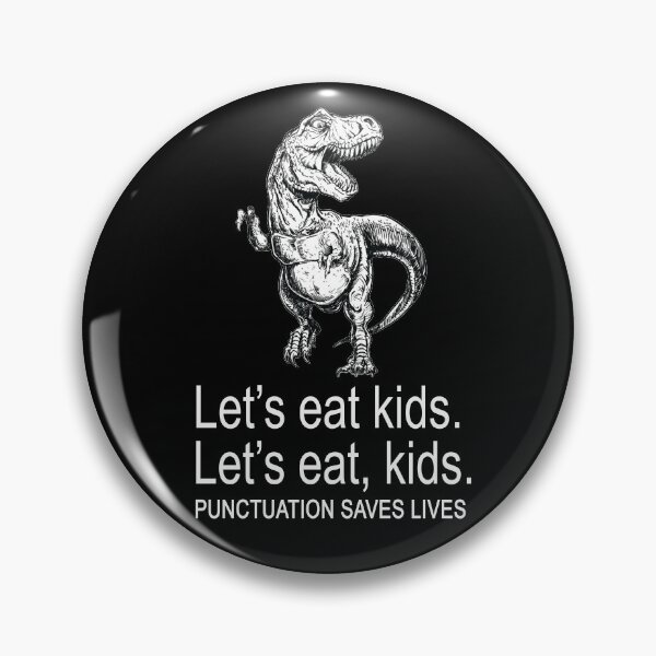 Item preview, LET'S EAT KIDS. LET'S EAT,KIDS. PUNCTUATION SAVES LIVES | Funny Slogan designed and sold by chris-ellis-art.