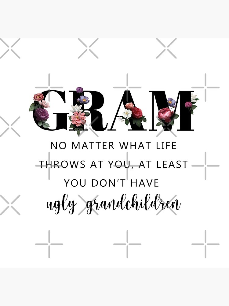 Funny and Cute Gift for Gram by kleynard