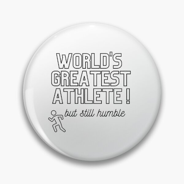 Item preview, World's Greatest Athlete, but still humble merch designed and sold by Wanderers'  Arcadia.
