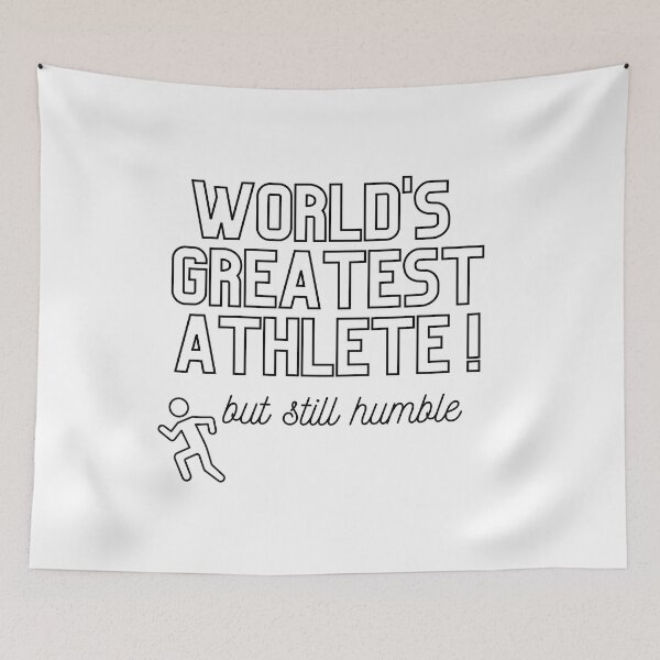 Item preview, World's Greatest Athlete, but still humble merch designed and sold by Wanderers'  Arcadia.