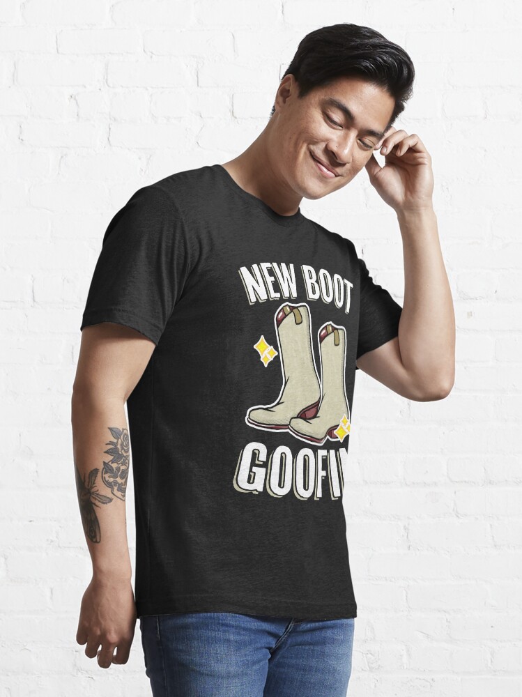 new boot goofin shirt