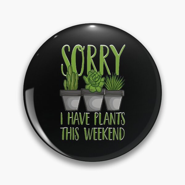 Item preview, Sorry I Have Plants This Weekend Gardening Pun designed and sold by perfectpresents.