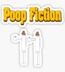 Poop Fiction t-shirt (Pulp Fiction spoof shirt) Sticker