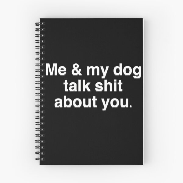 Item preview, Me And My Dog Talk Shit About You. designed and sold by BellaTho.