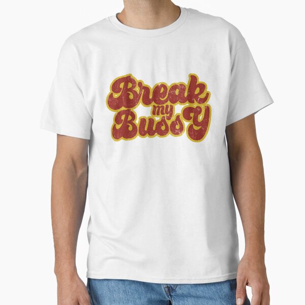 Item preview, Break My Bussy - Retro Aged Style designed and sold by Clinton Moore.