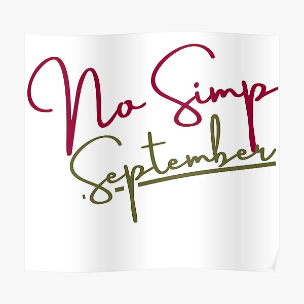 "No Simp September Meme" Poster by InkmanTFactory Redbubble