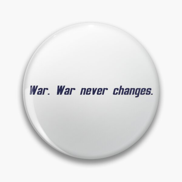 Item preview, War. War never changes. designed and sold by SneakyGobbo.