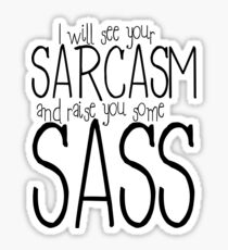 I will see your sarcasm and raise you some sass Sticker