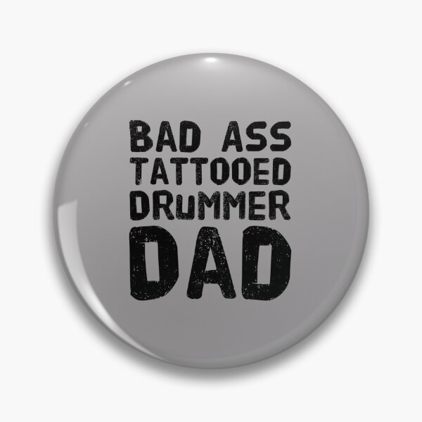 Item preview, Bad Ass Tattooed, Drummer Dad designed and sold by PetitePeche.