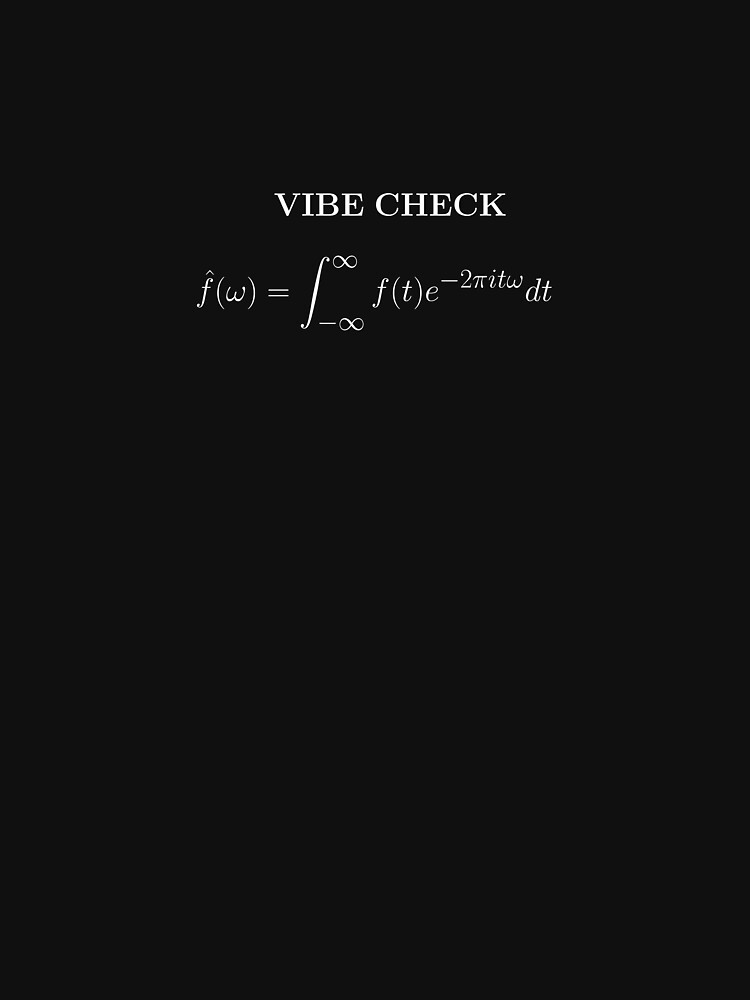 Thumbnail 7 of 7, Classic T-Shirt, VIBE CHECK (FOURIER ANALYSIS) designed and sold by noumen0ndesign.