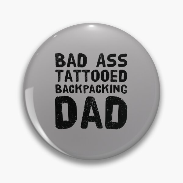 Item preview, Bad Ass Tattooed, Backpacking Dad designed and sold by PetitePeche.