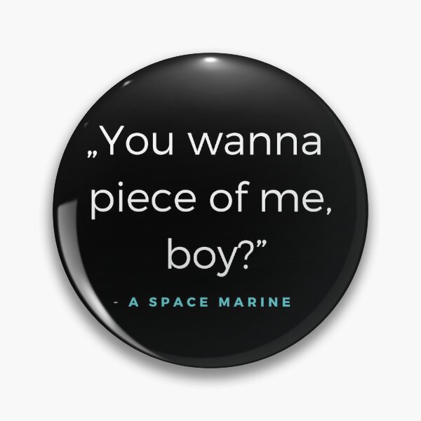 Item preview, You wanna piece of me, boy? - Space Marine Quota designed and sold by ubaDesigns.