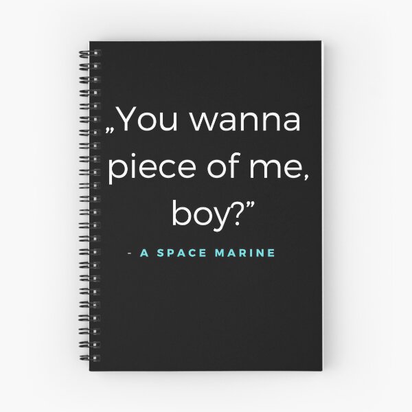 Item preview, You wanna piece of me, boy? - Space Marine Quota designed and sold by ubaDesigns.