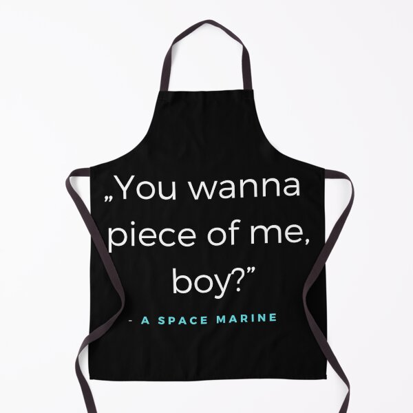 Item preview, You wanna piece of me, boy? - Space Marine Quota designed and sold by ubaDesigns.
