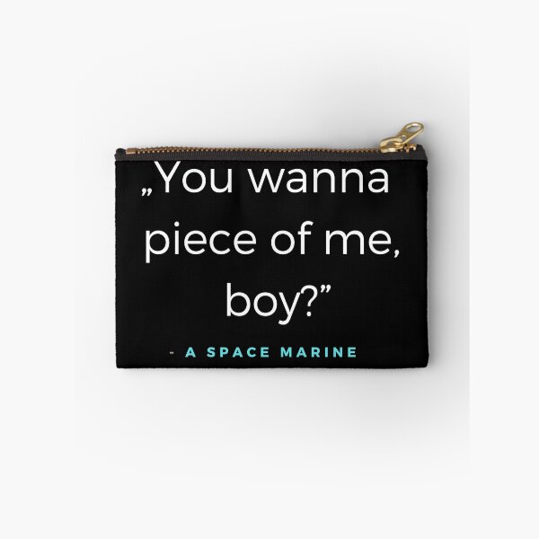 Item preview, You wanna piece of me, boy? - Space Marine Quota designed and sold by ubaDesigns.