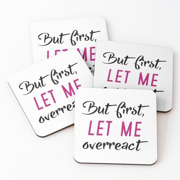 Item preview, But First Let Me Overreact designed and sold by LuckyFoxDesigns.