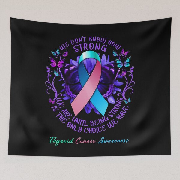 Item preview, Thyroid Cancer Awareness Shirts We Don't Know How Strong We Are Until Being Strong Is The Only Choice We Have designed and sold by DennisVon.