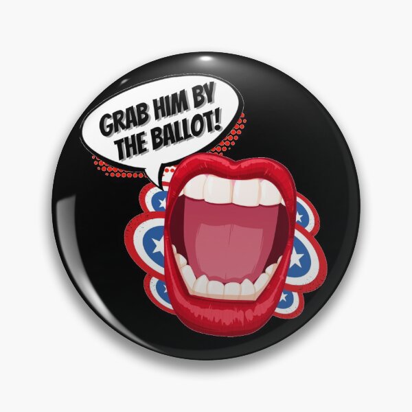 Item preview, Grab him by the ballot- Nasty woman vote!! designed and sold by AmazingEcraft.