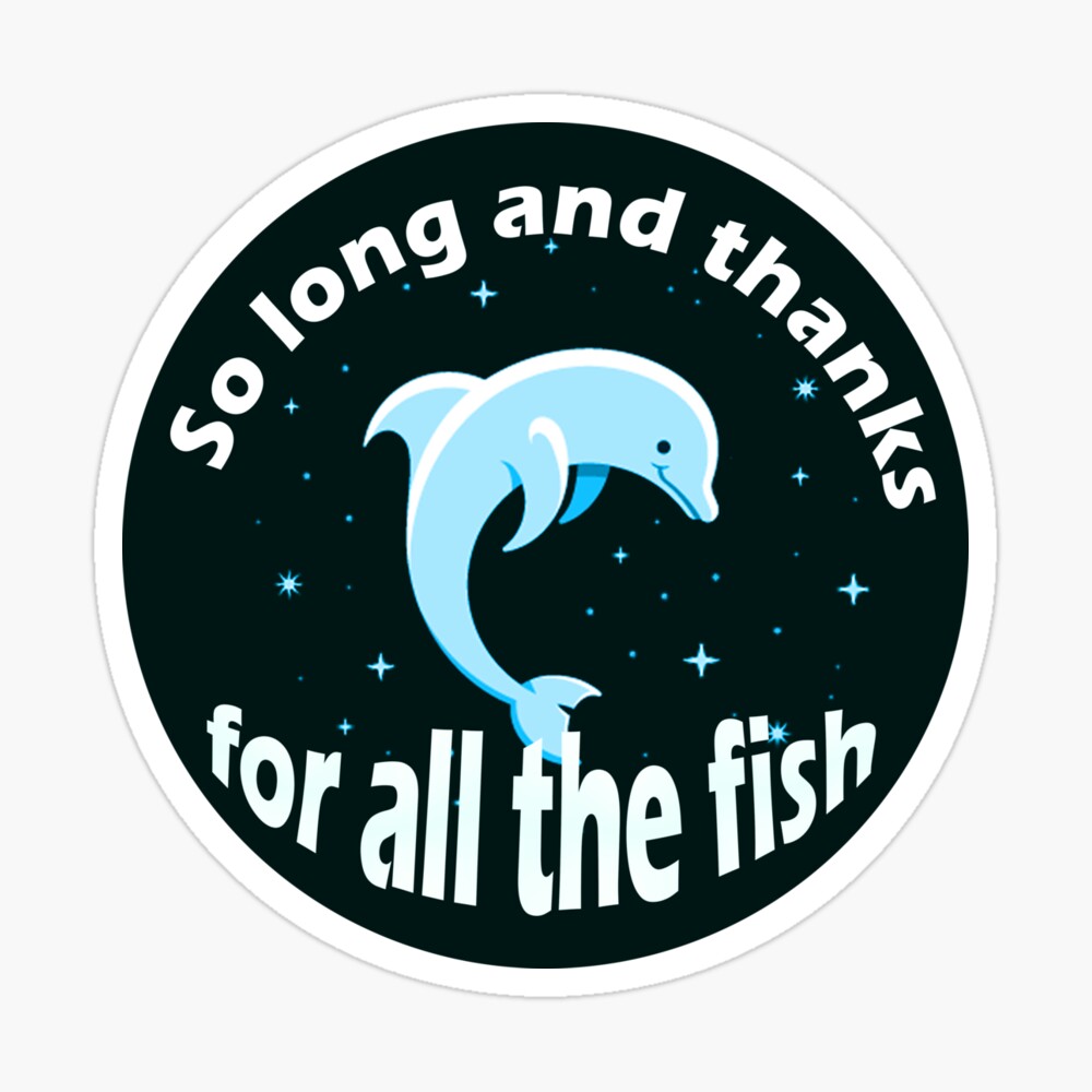 So Long And Thanks For All Fish Poster By Yinon H Redbubble