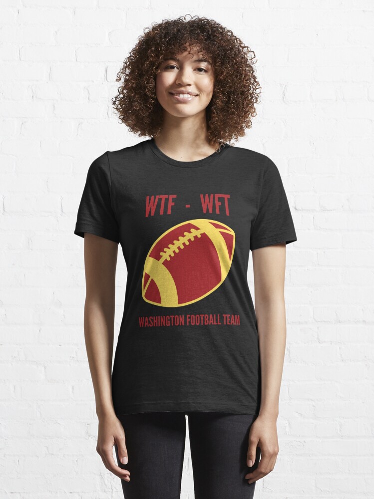 WTF - WFT Washington Football Team' Essential T-Shirt for Sale by  Meaningfully