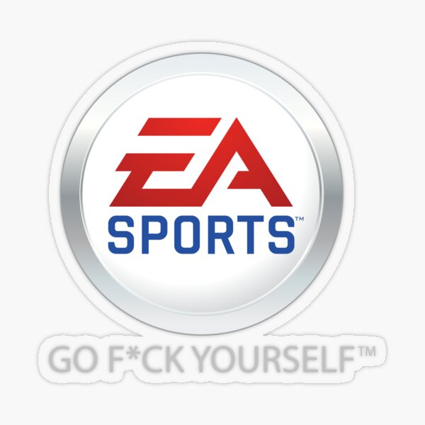"EA SPORTS GO F*UCK YOURSELF" Sticker by PhrasesOfWords Redbubble
