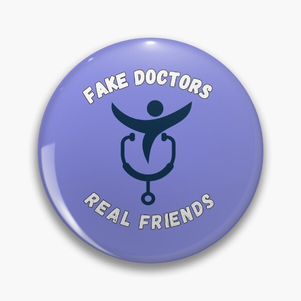Item preview, Fake doctors real friend designed and sold by Designhub14.