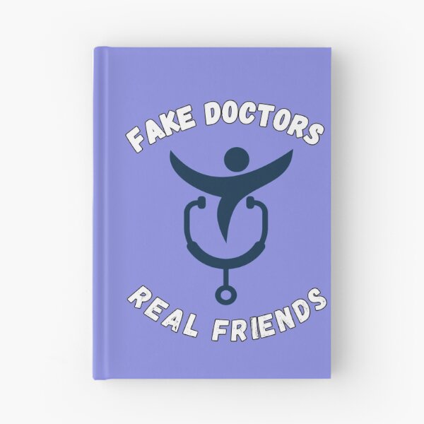 Item preview, Fake doctors real friend designed and sold by Designhub14.