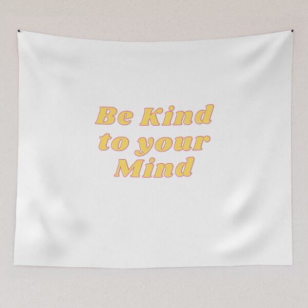 Item preview, Be kind to your Mind designed and sold by FourNuns.
