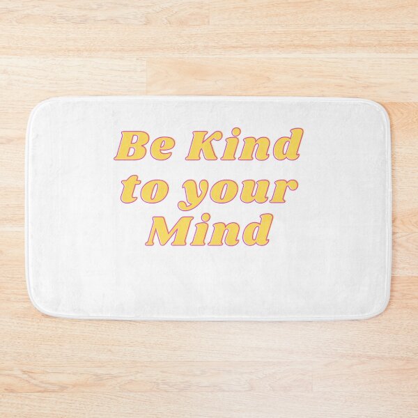 Item preview, Be kind to your Mind designed and sold by FourNuns.