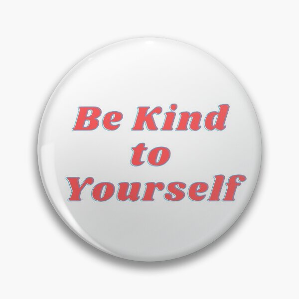 Item preview,  Be kind to yourself designed and sold by FourNuns.