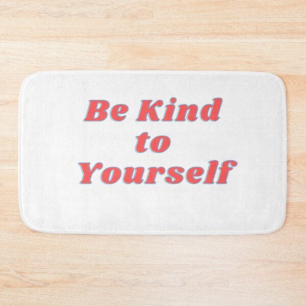 Item preview,  Be kind to yourself designed and sold by FourNuns.
