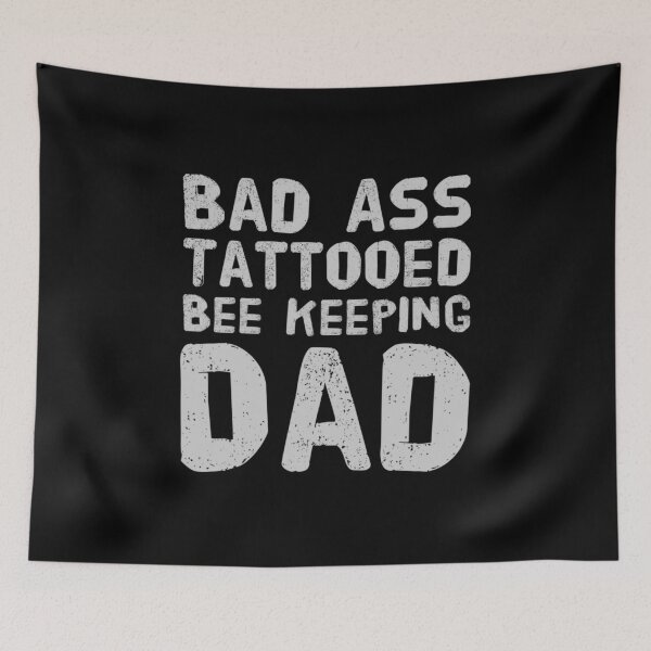 Item preview, Bad Ass Tattooed, Bee keeping Dad designed and sold by PetitePeche.