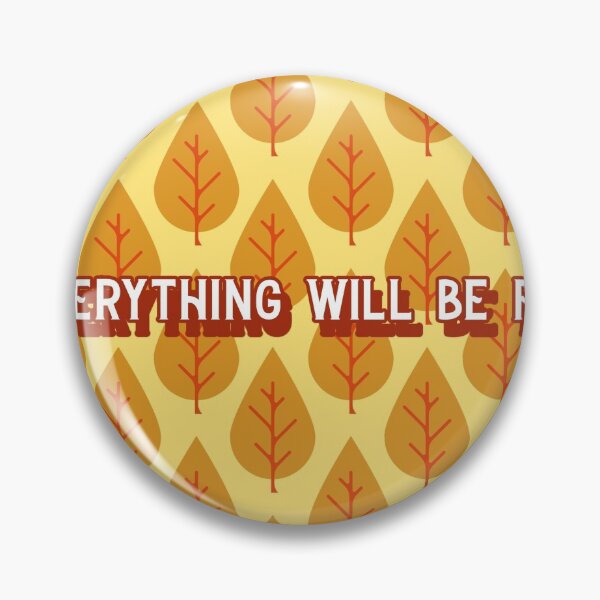 Item preview, Everything Will Be Fine Featuring An Inspiring Quote with Leaf Pattern designed and sold by S Y N T H R E A L M.