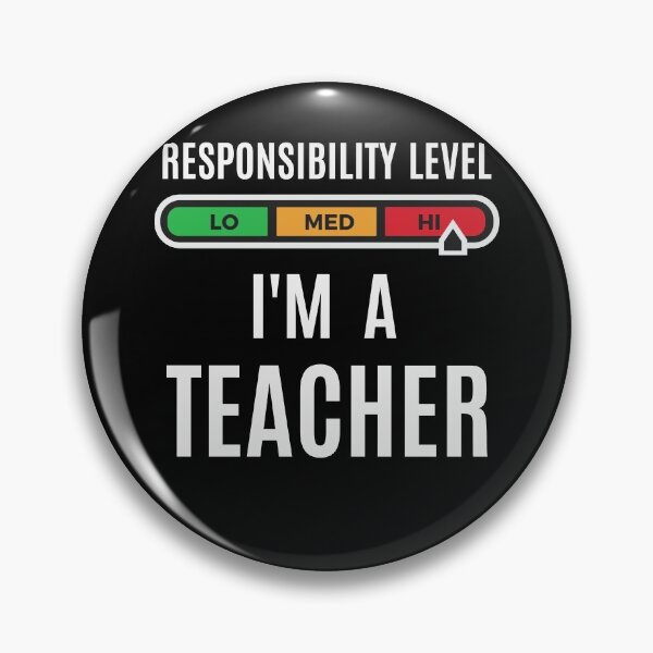 Item preview, High level of responsibility. I'm a teacher designed and sold by Zagach Letters.