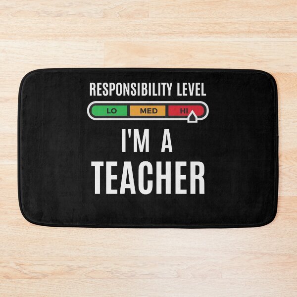 Item preview, High level of responsibility. I'm a teacher designed and sold by Zagach Letters.
