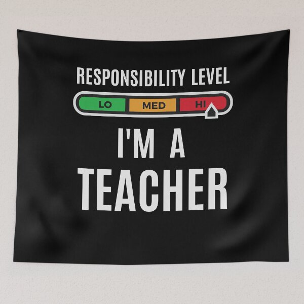 Item preview, High level of responsibility. I'm a teacher designed and sold by Zagach Letters.
