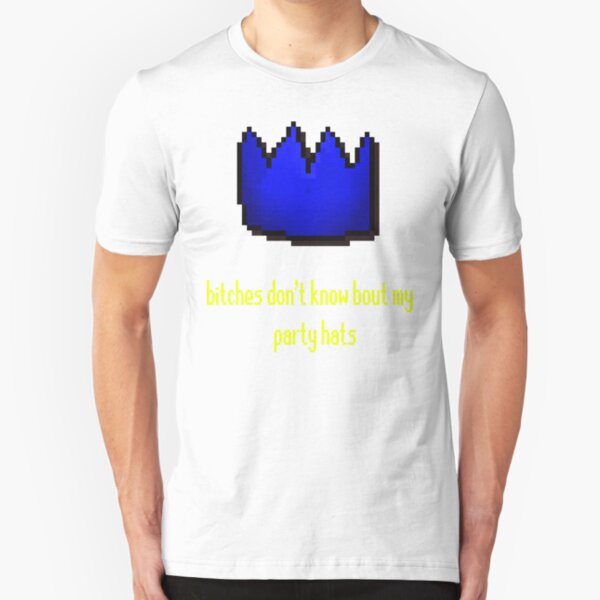 bitches don't know bout my party hats Slim Fit T-Shirt
