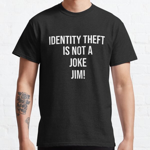 Item preview, Identity Theft Is Not A Joke Jim designed and sold by Theash28.