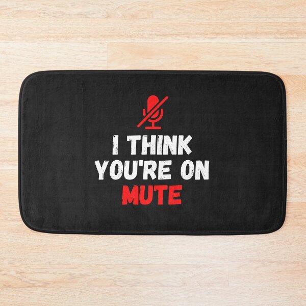 Item preview, You're on mute microphone designed and sold by MohitJain1109.