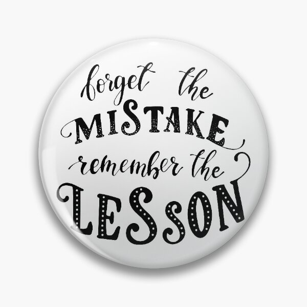 Item preview, Forget the mistake.. Remember the lesson. designed and sold by NathanJames20.