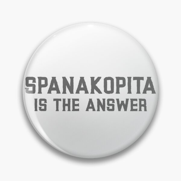 Item preview, Spanakopitas is the answer! designed and sold by TheStudioBee.