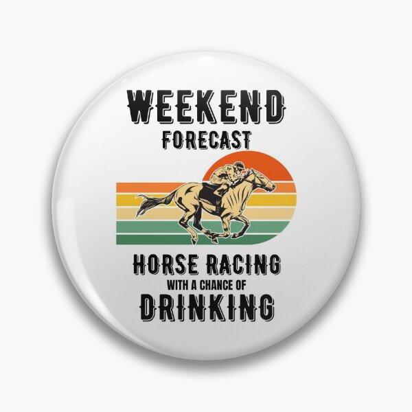 Item preview, Funny horse racing with a chance of drinking - racehorse, weekend forecast, gallopers, beer designed and sold by HaychGee.