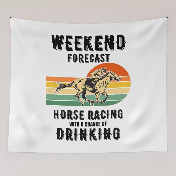 Item preview, Funny horse racing with a chance of drinking - racehorse, weekend forecast, gallopers, beer designed and sold by HaychGee.