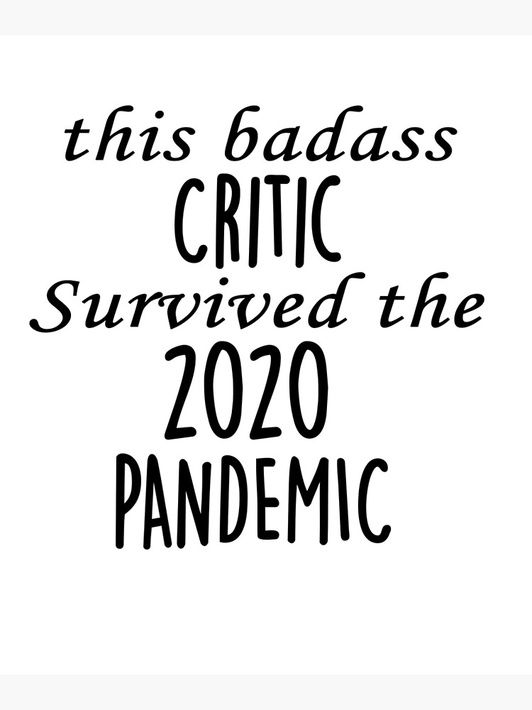 Disover This Badass Critic Survived The 2020 Pandemic Premium Matte Vertical Poster