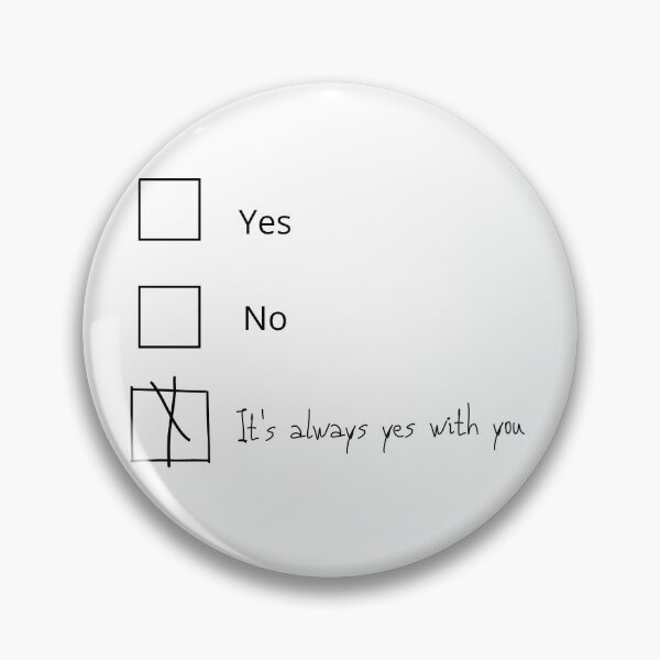 Item preview, It's Always Yes With You designed and sold by aliceofspades.
