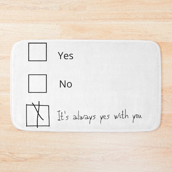 Item preview, It's Always Yes With You designed and sold by aliceofspades.