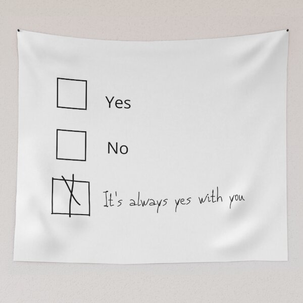 Item preview, It's Always Yes With You designed and sold by aliceofspades.