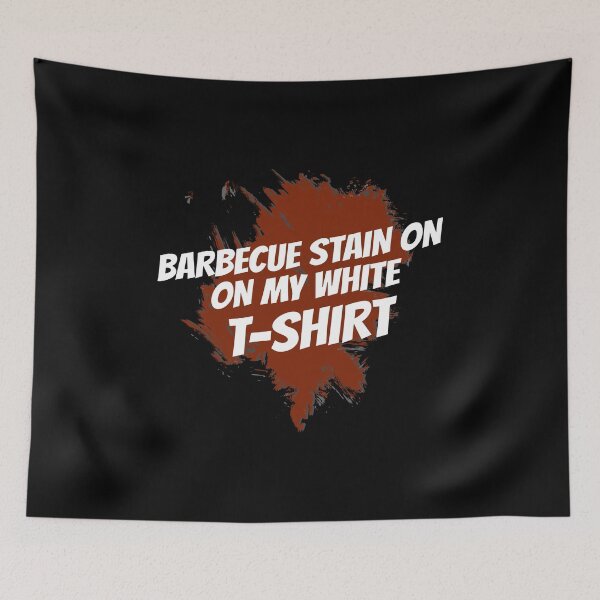 Item preview, Barbecue stain on my white tee shirt, BBQ, barbecue, barbecue near me designed and sold by T-DESIGNEDZ.
